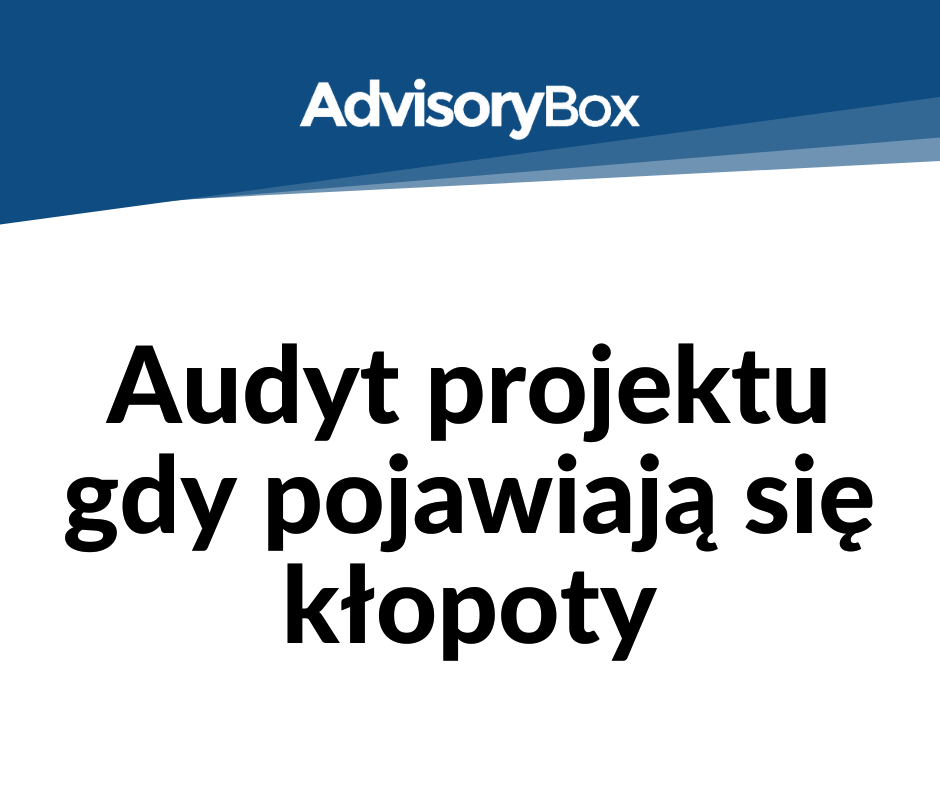 Audyt projektu przeżywającego kłopoty